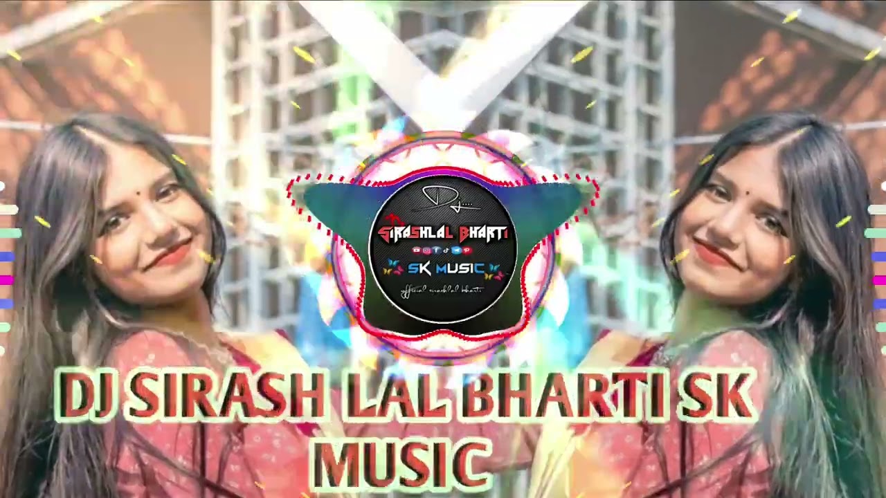 Bigad gaye re ganv ko ladke GONDI SONG DJ SIRASH LAL BHARTI SK MUSIC 