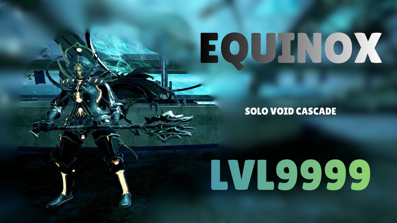 EQUINOX - Solo Void Cascade 130 Exolisers+ With Builds