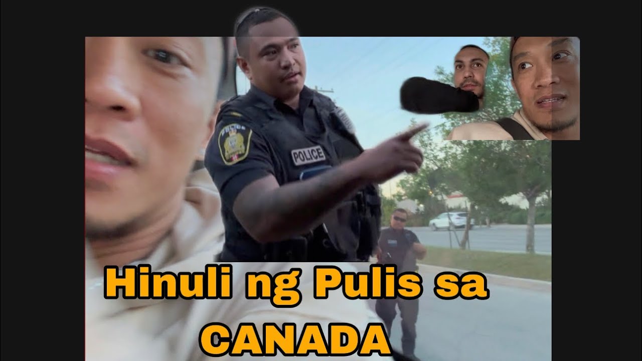 Huli sa CANADA ng Pulis / Amazing experience
