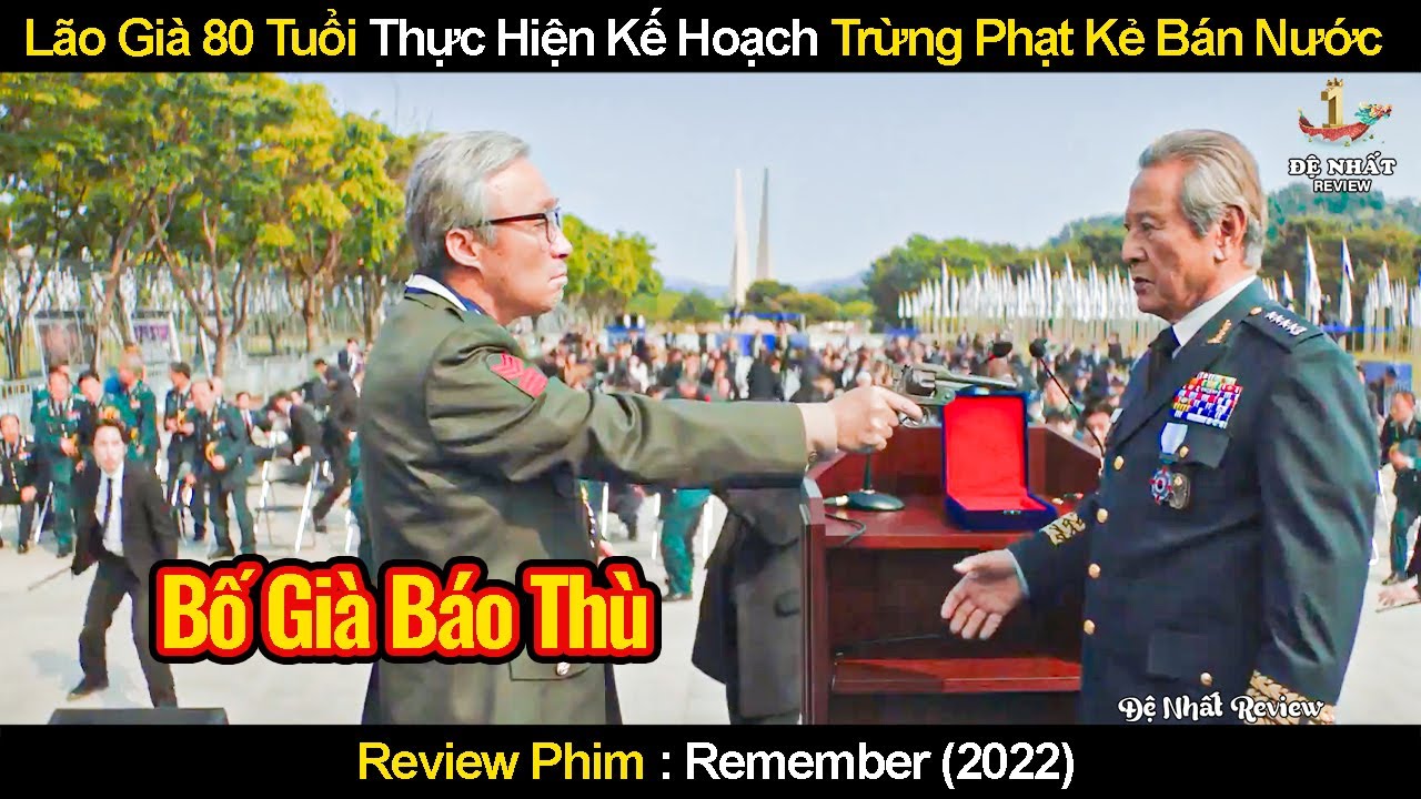 L&atilde;o Gi&agrave; 80 Tuổi Thực Hiện Kế Hoạch Trừng Phạt Những Kẻ B&aacute;n Nước | Review Phim Remember 2022