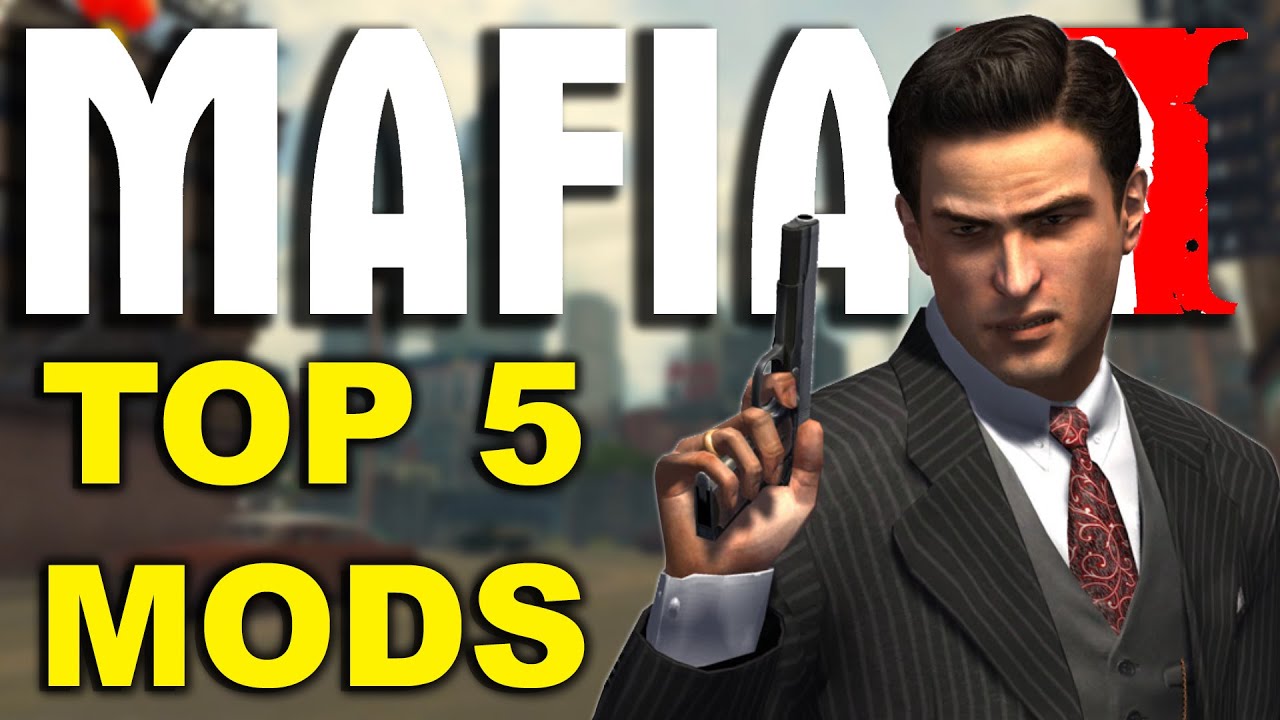MAFIA 2 - TOP 5 MODS
