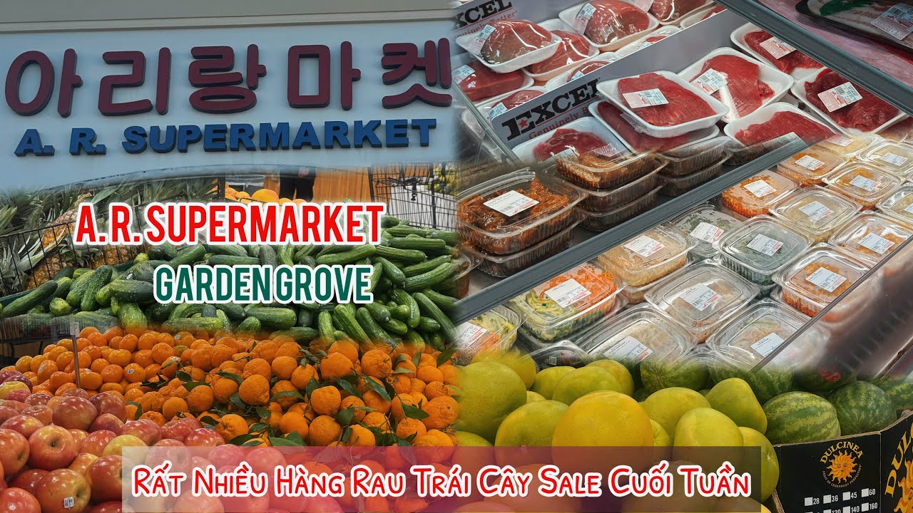 A. R. SUPERMARKET RẤT NHIỀU HÀNG RAU CỦ TRÁI CÂY THỊT CÁ SALES CUỐI TUẦN 