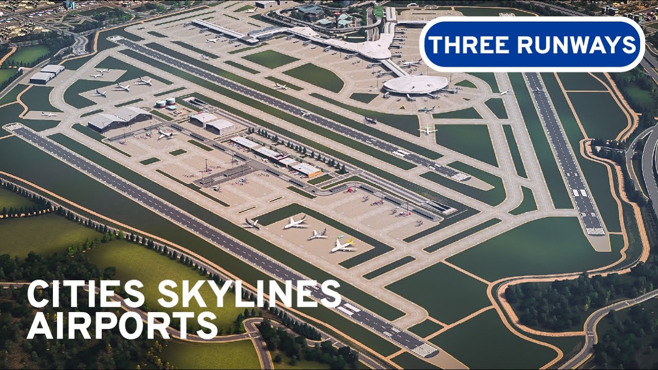 Building Massive Airport with Three Runways - Cities Skylines: Airports