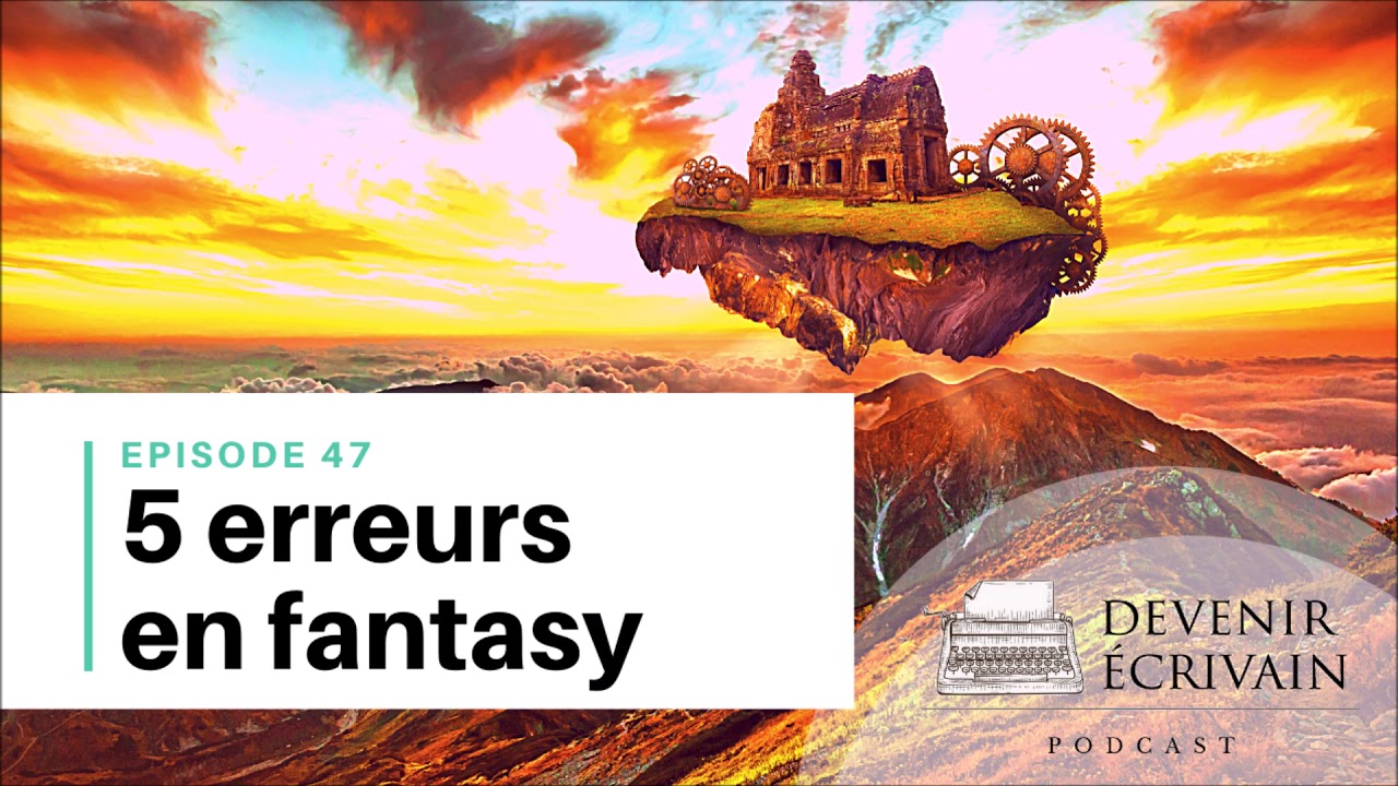 5 erreurs à éviter dans son roman de fantasy