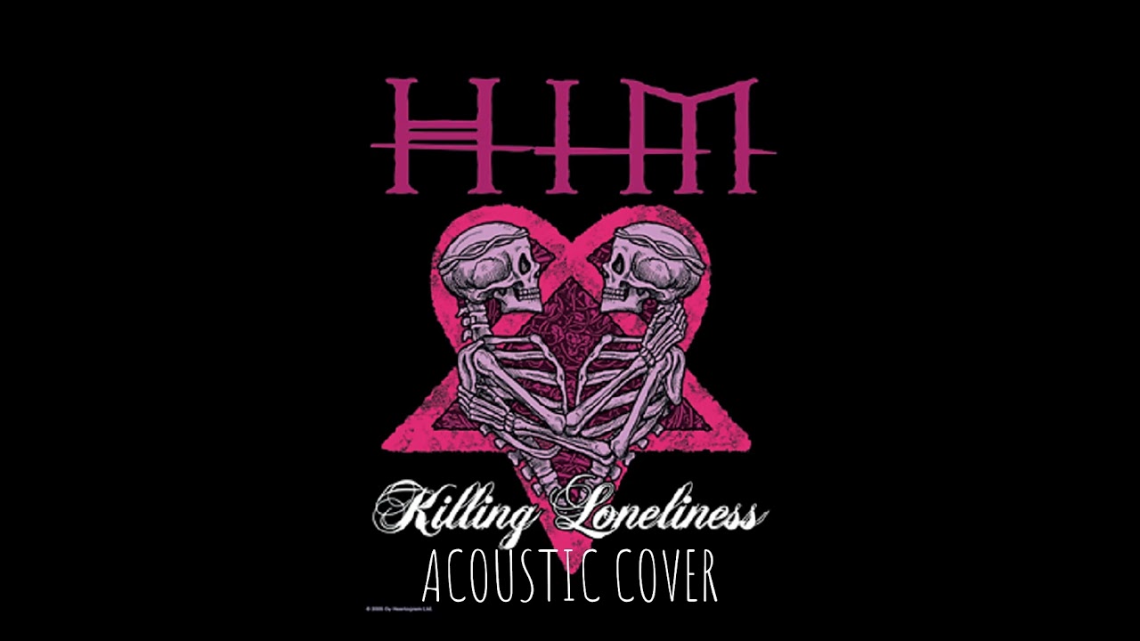 HIM - Killing Loneliness (Acoustic Cover)