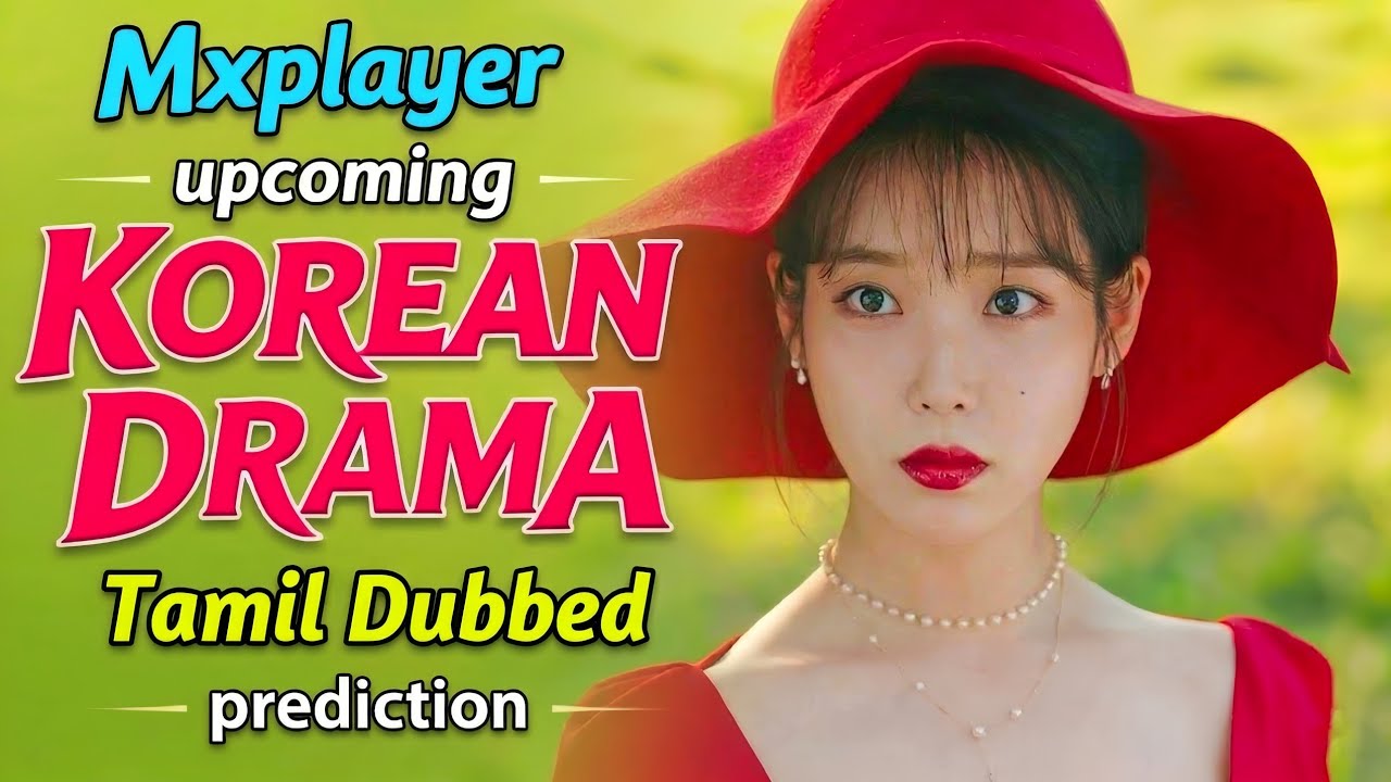 MX Player Upcoming Tamil Dubbed CJ ENM Korean Drama Predictions Part 2 💖 | Hotel Del Luna, My Mister