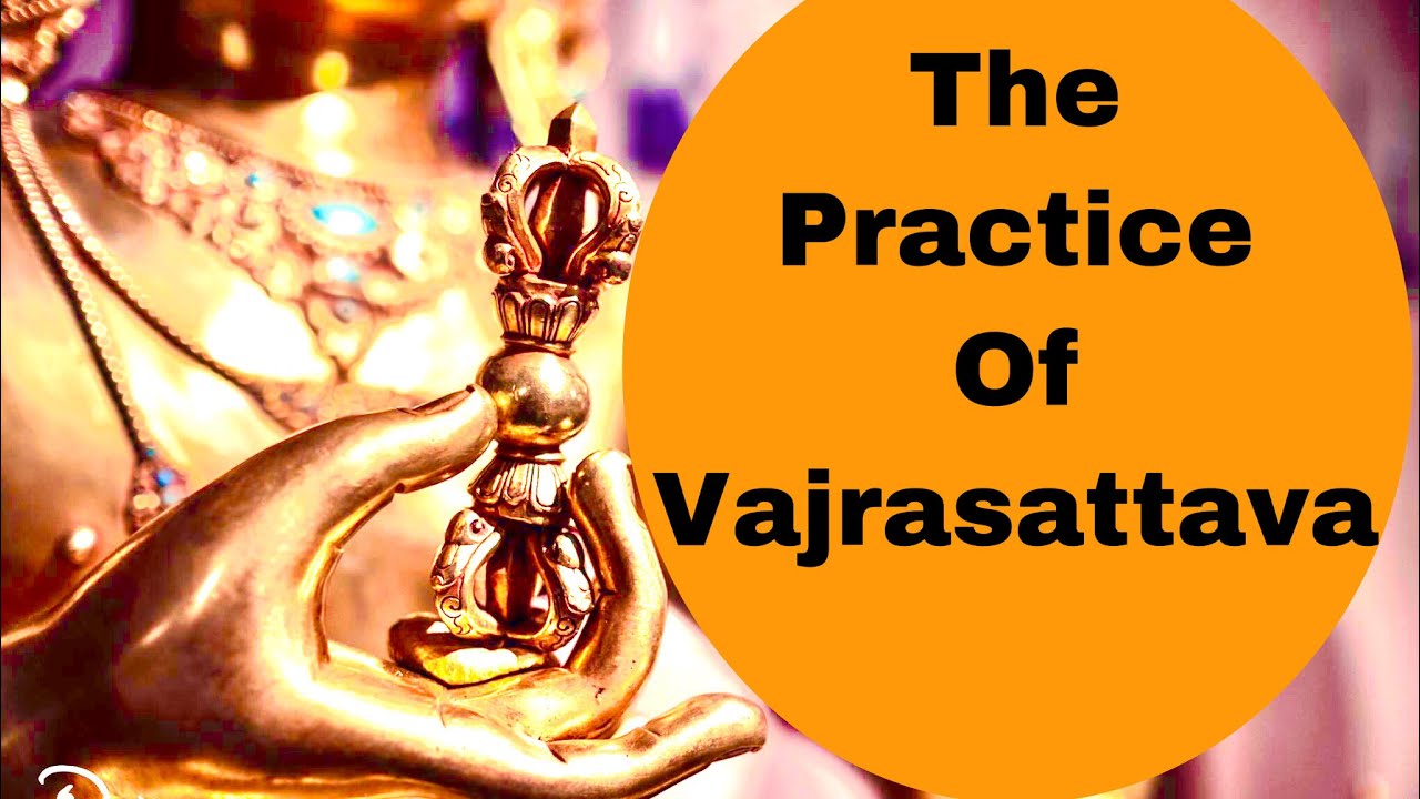 The practice of Vajrasattva (with guidance)