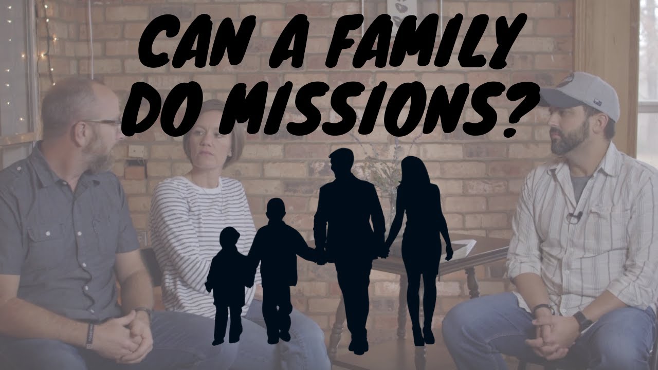 Can A Family Do Missions?