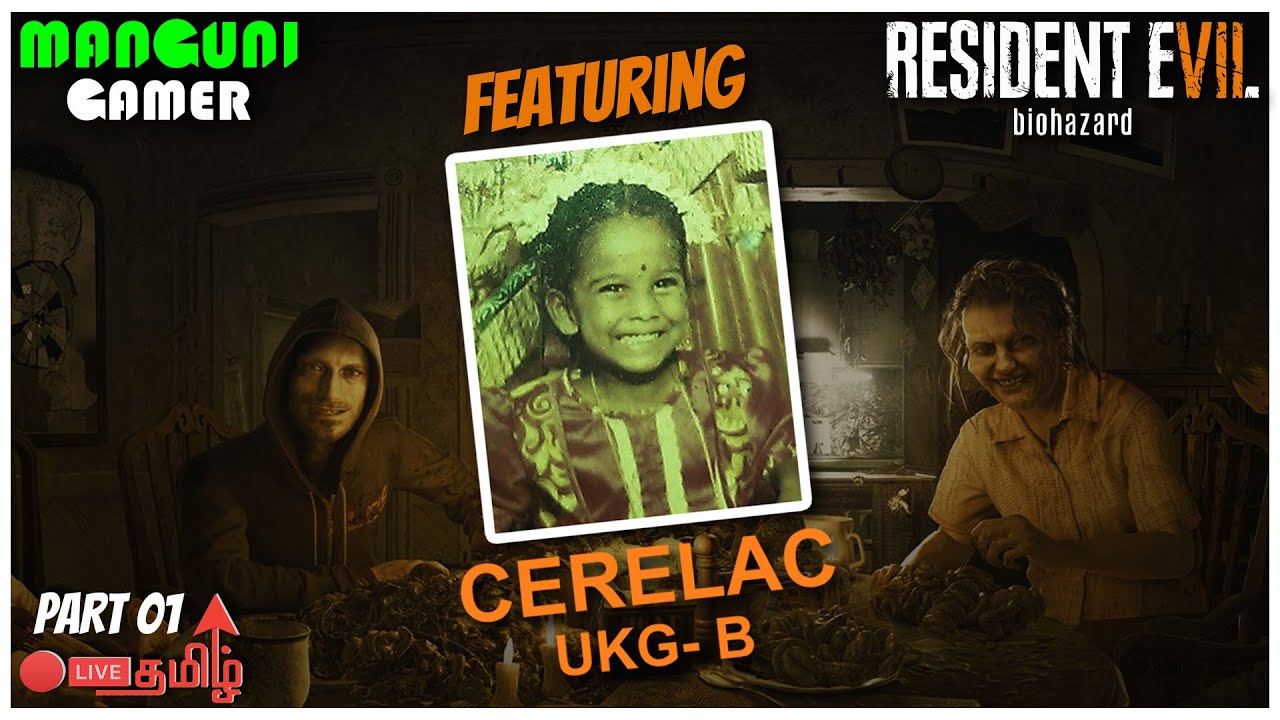 🔴Cerelac UKG-'B' | Resident Evil 7-Biohazard | Part#01 | LIVE | TAMIL | Manguni Gamer