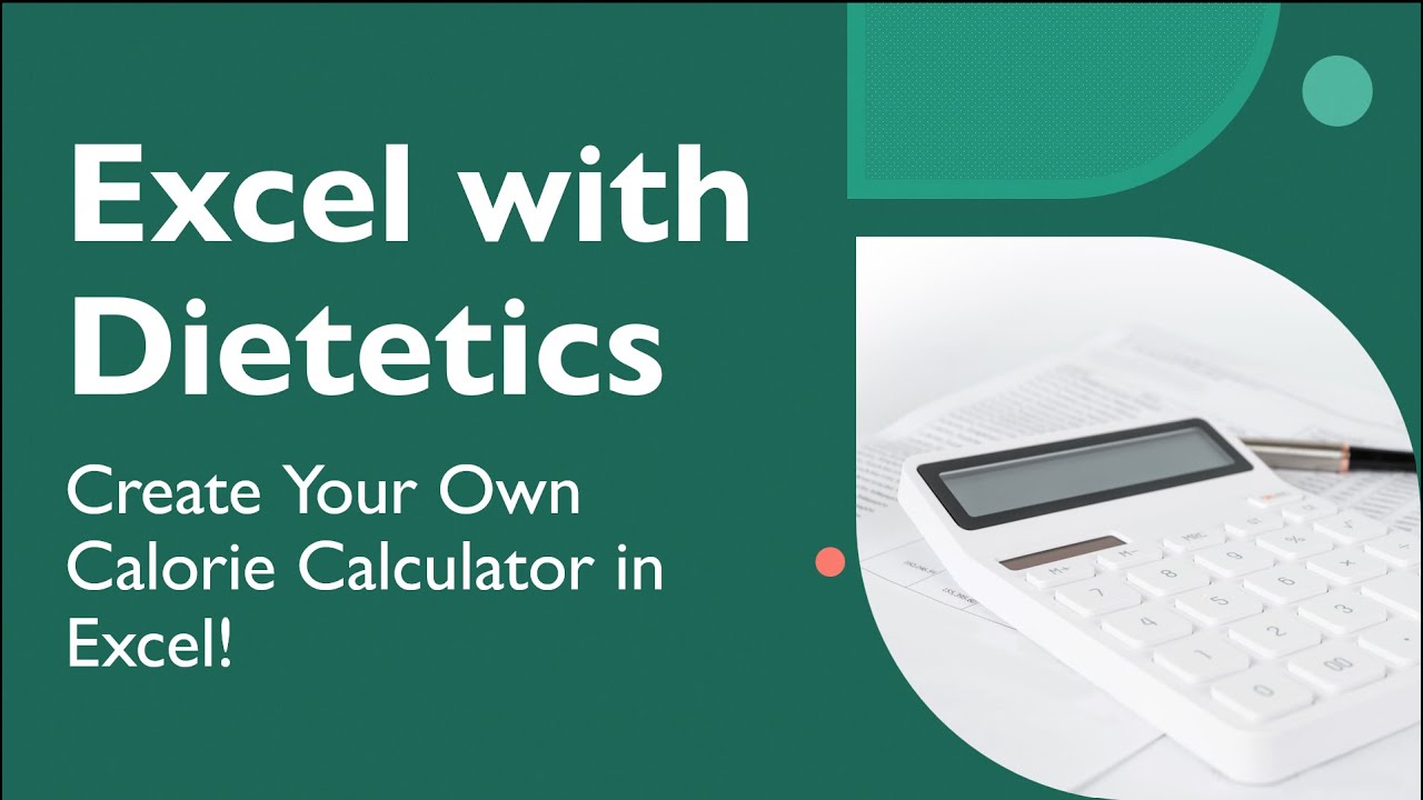 Create Your Own Calorie Calculator in Excel | Excel with Dietetics