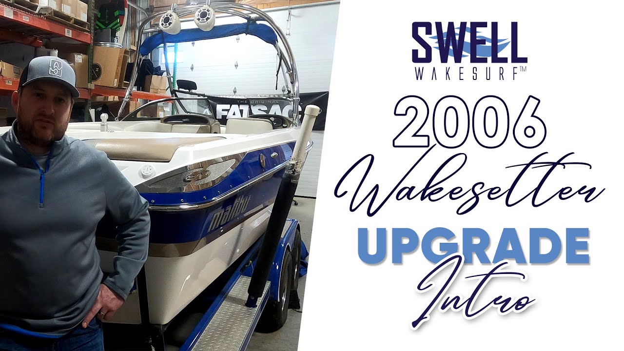 Модернизация вейксерфинга на Malibu Wakesetter 2006 года — Эпизод 1: Введение