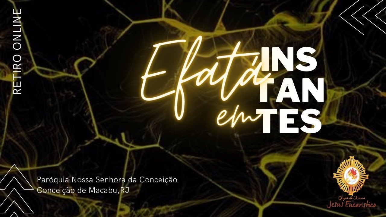 RETIRO ONLINE // EFATÁ // GO JESUS EUCARÍSTICO #02