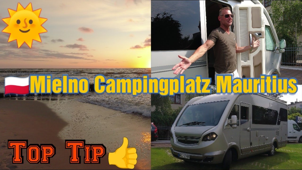 Wohnmobil Stellplatz Check:🇵🇱Polnische Ostseek&uuml;ste, Mielno Campingplatz Mauritius Vorstellung.