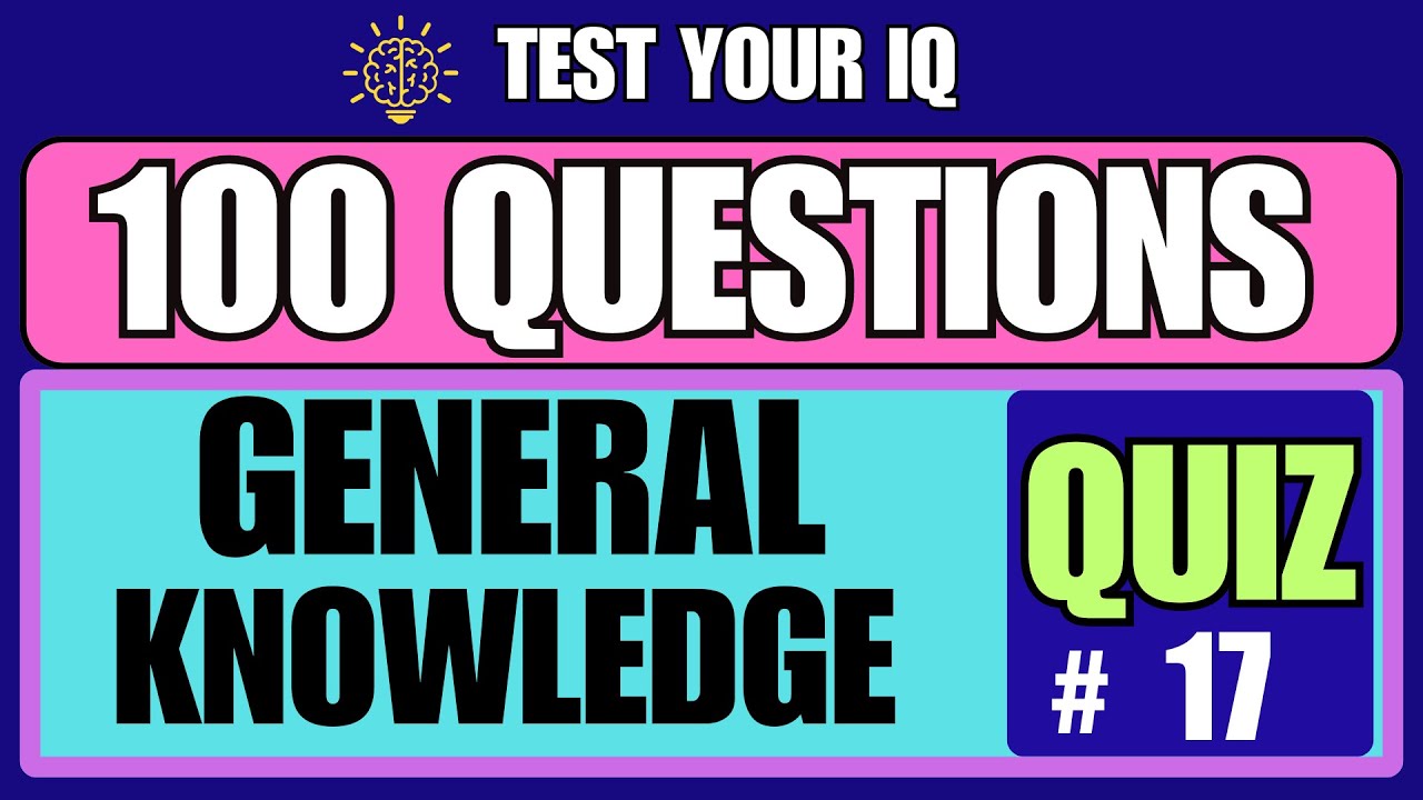 The Quiz of a Lifetime: Can You Answer These 100 General Knowledge Questions? #quiz #17