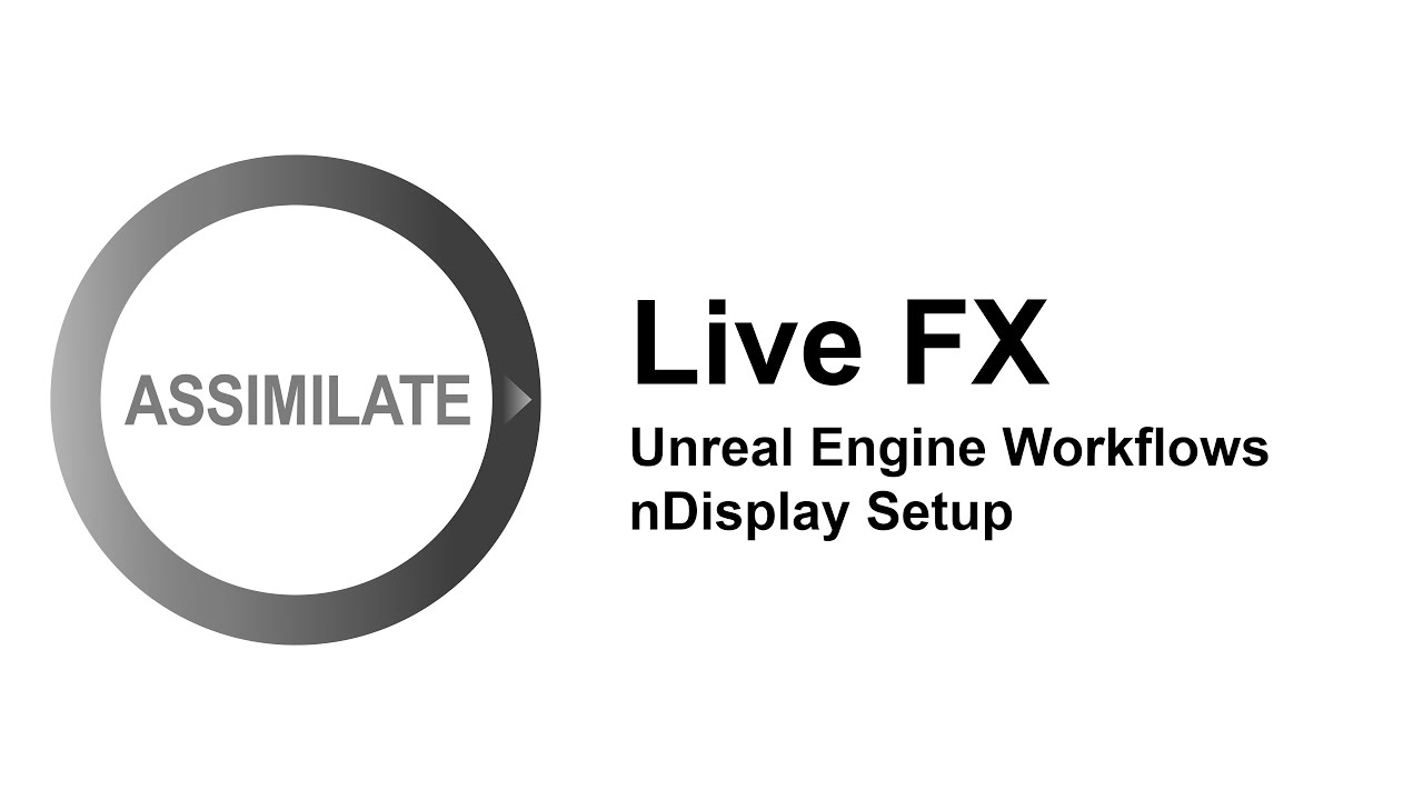 Assimilate Live FX Studio - Виртуальное производство: Рабочий процесс Unreal Engine - Настройка n...