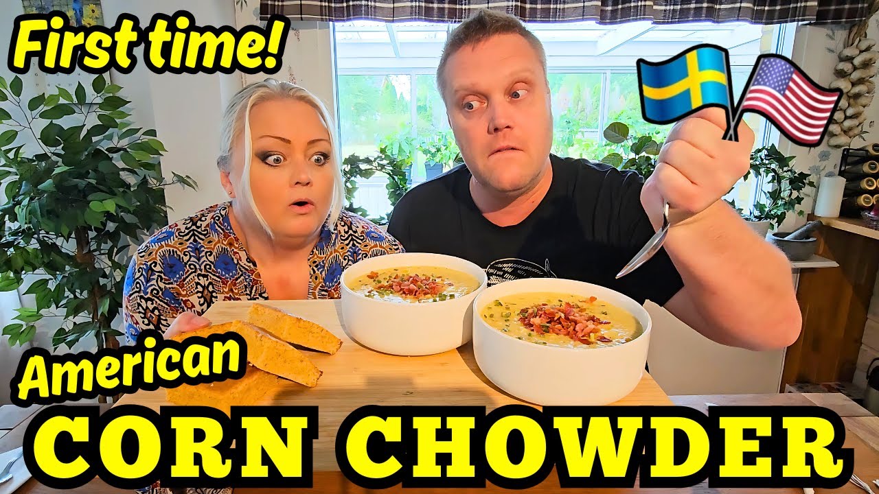 Swedish couple try Corn Chowder for the First Time!