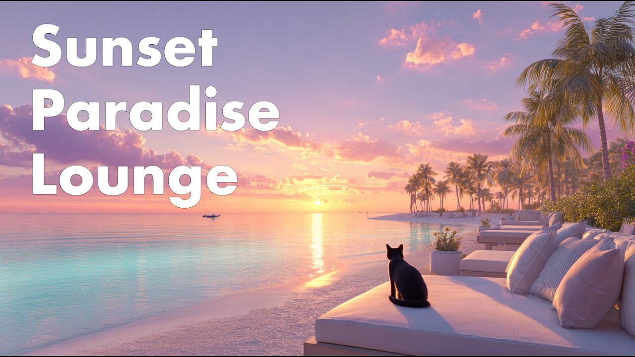 Sunset Paradise Lounge | Chillout & Chill House for Work & Relaxation