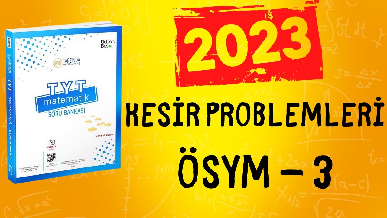 2023 | 345 TYT MATEMATİK SORU BANKASI ÇÖZÜMLERİ | KESİR PROBLEMLERİ ÖSYM 3