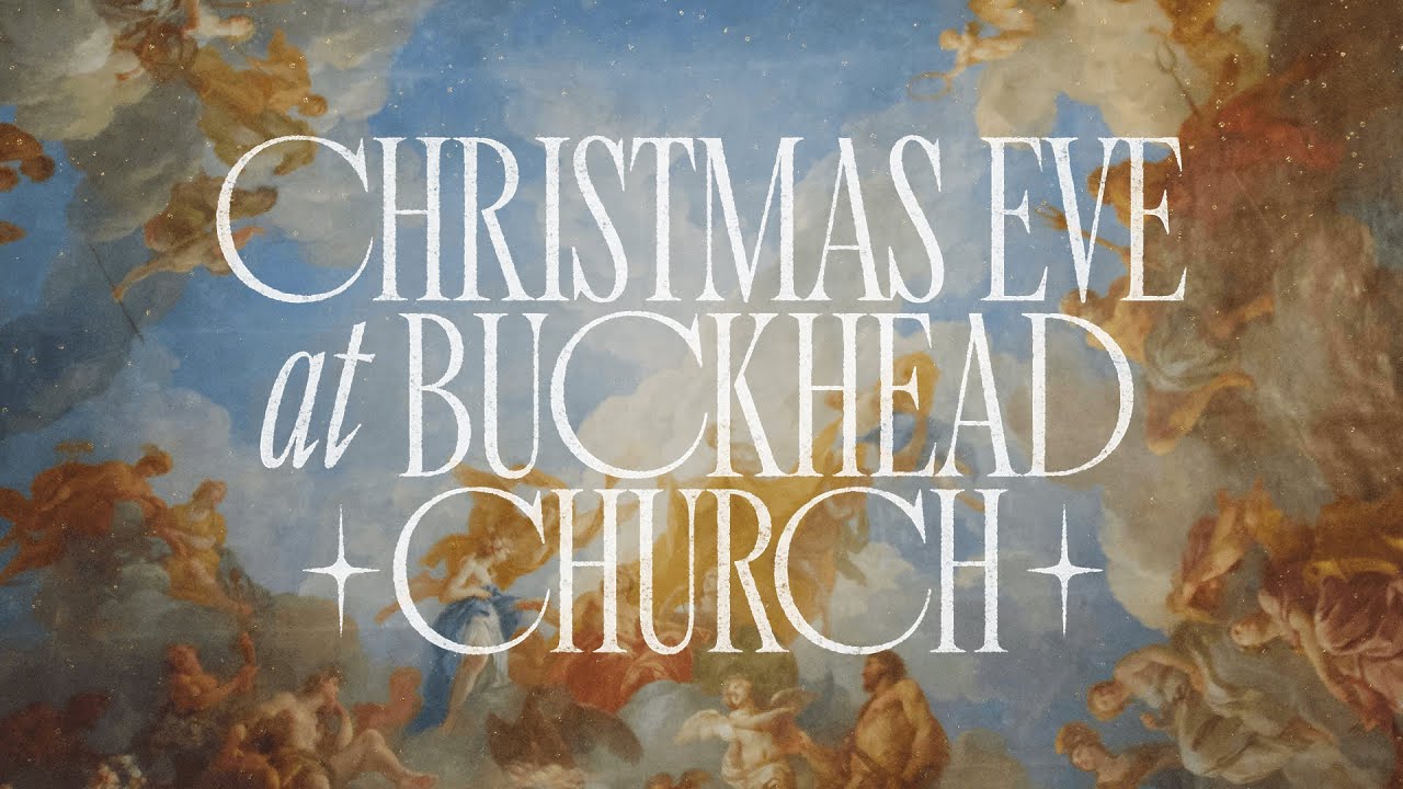 2025 Christmas Eve Service | Buckhead Church