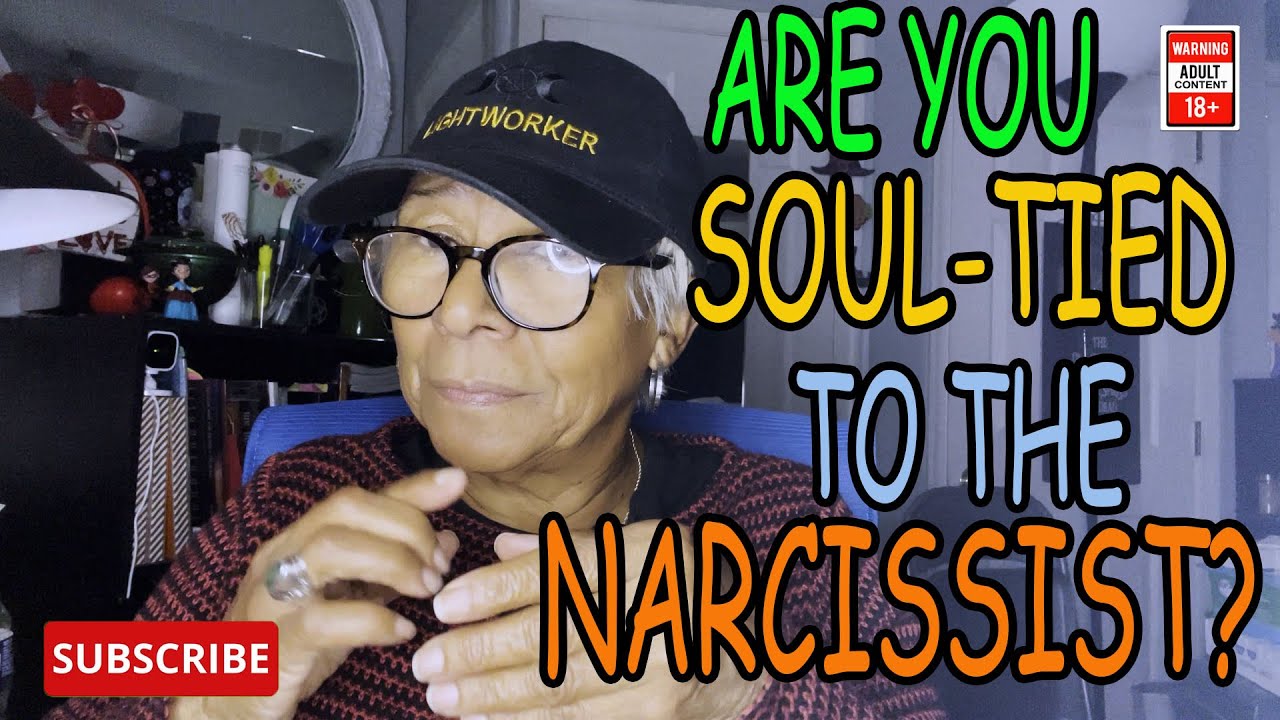 ARE YOU IN A SOUL TIE WITH A NARCISSIST?