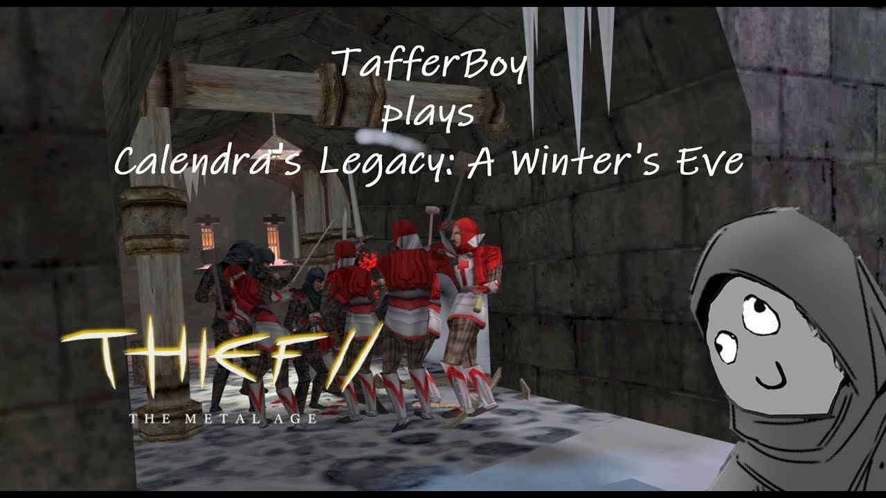Thief 2 Classics FMs - Calendra's Legacy: A Winter's Eve