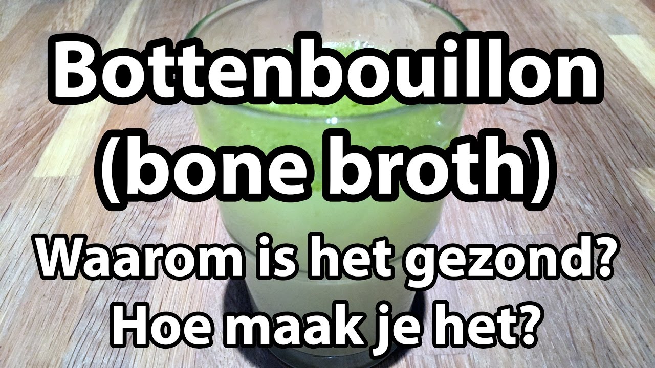 Bottenbouillon - Waarom is het gezond en hoe maak je het?