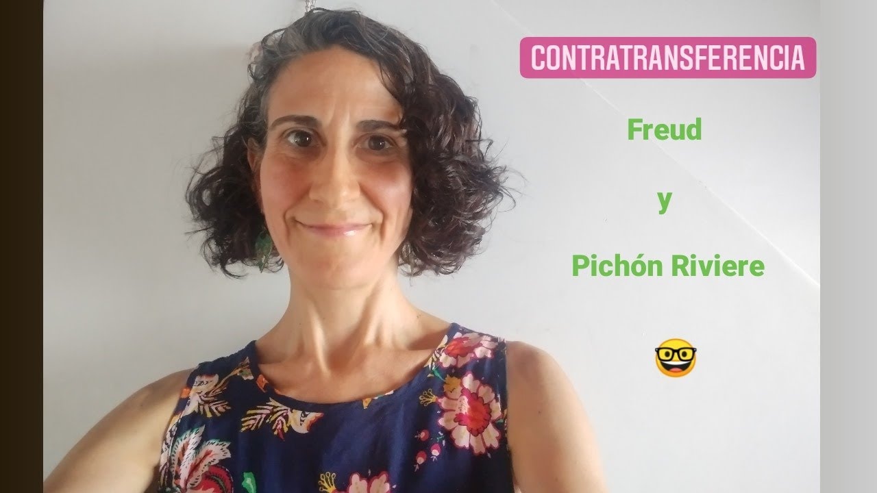 Entendamos la CONTRATRANSFERENCIA según Freud y P. Riviere