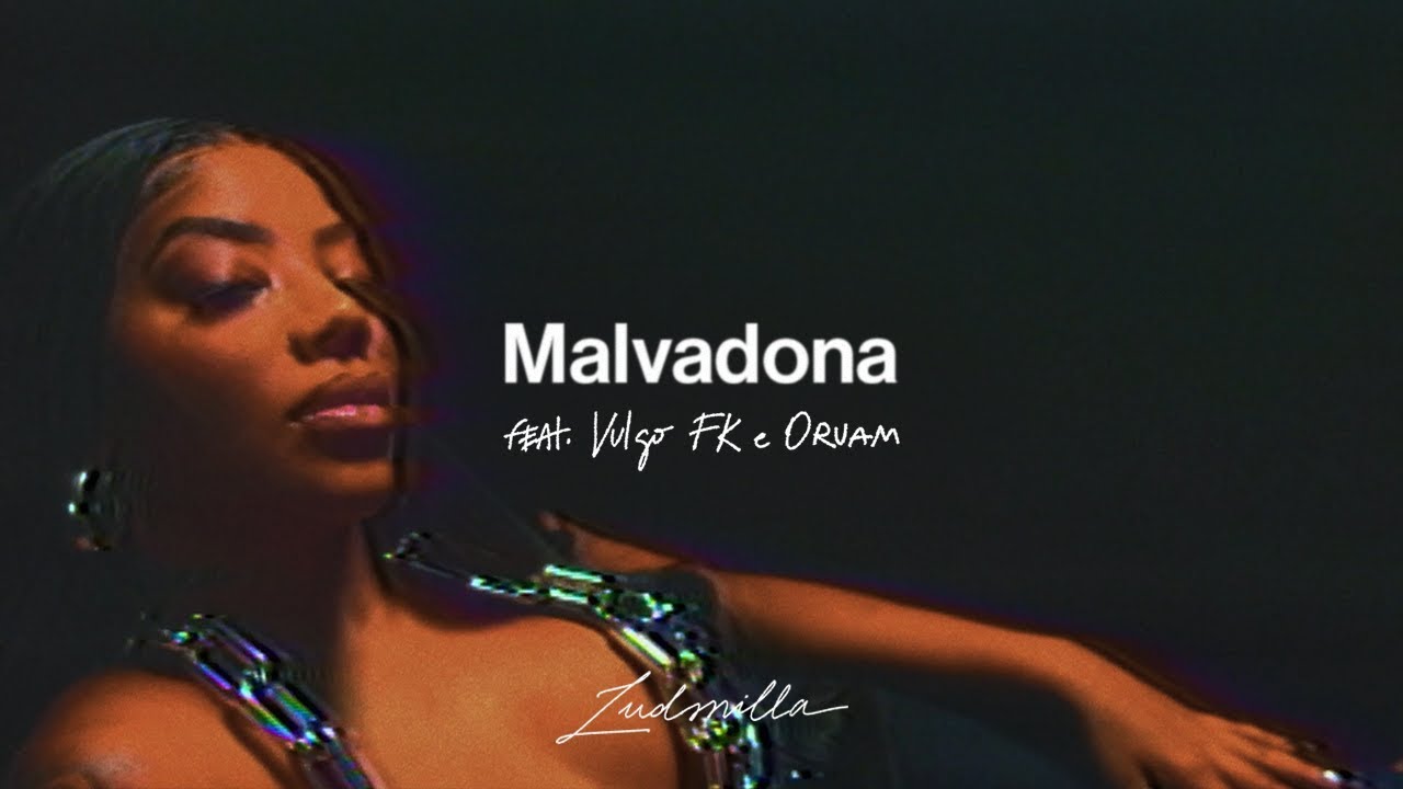 Ludmilla feat. Vulgo FK e Oruam - Malvadona
