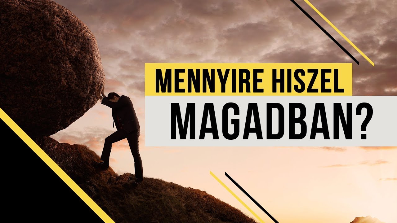 Mennyire hiszel magadban? - Motivációs videó