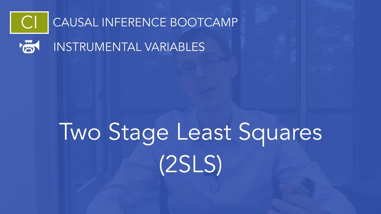 Two Stage Least Squares (2SLS): Causal Inference Bootcamp