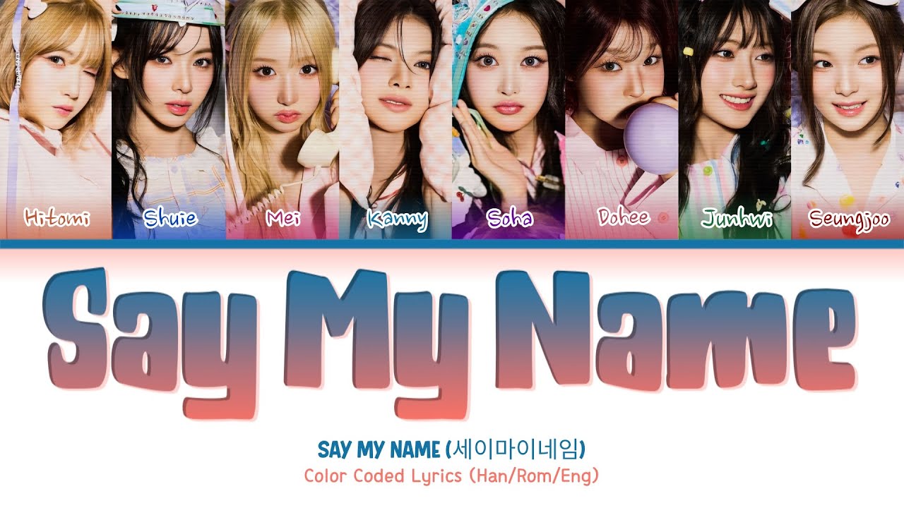 SAY MY NAME (세이마이네임) 'SAY MY NAME' | COLOR CODED LYRICS
