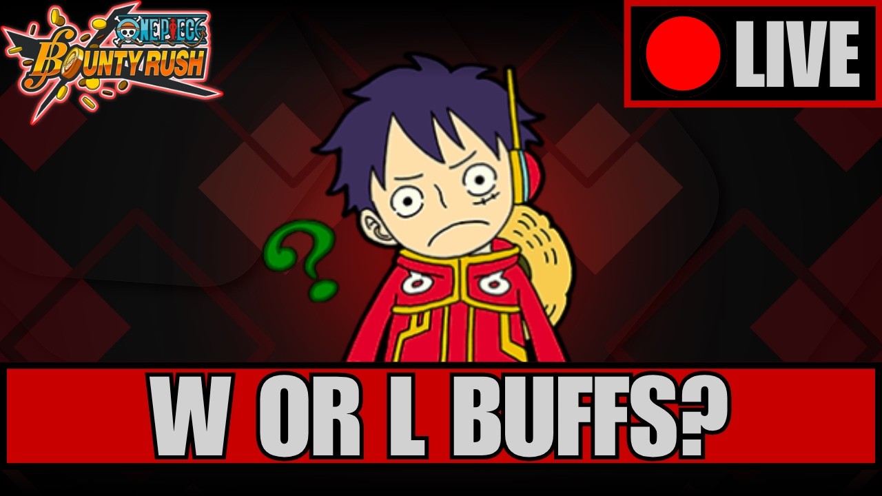 🔴 BUFFS ARE FINALLY OUT! | One Piece Bounty Rush Live 🔥