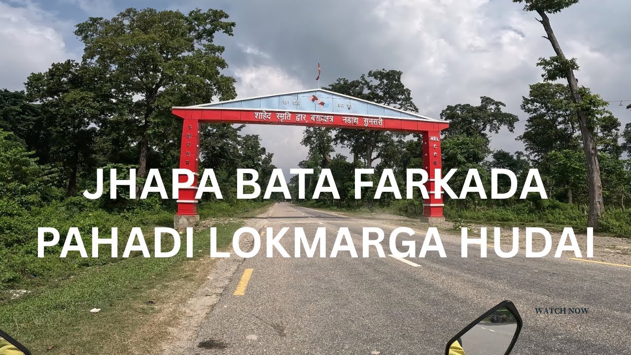 JHAPA DEKHI HETAUDA PAHADI BATO HUDAI