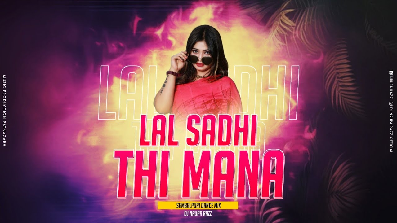 Lal Sadhi Thi Mana Sambalpuri Dj Song Asish Kumbhar x Dj Nrupa Razz Ptg Full Dance Mix 