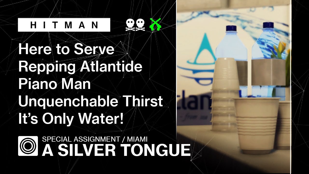 HITMAN WoA | Miami | A Silver Tongue – Piano Man, Unquenchable Thirst, It's Only Water!