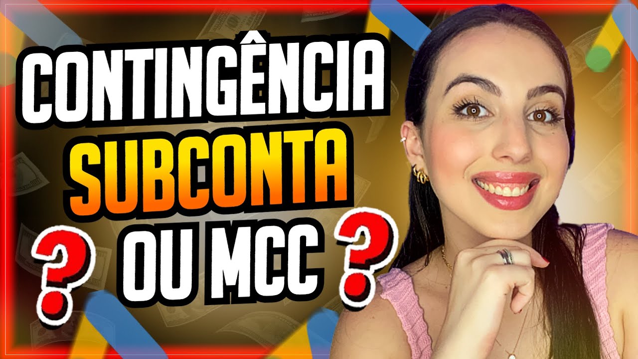 Contingência, MCC e Subconta GOOGLE ADS: Entenda as Diferenças e o Passo a Passo de Como Criar