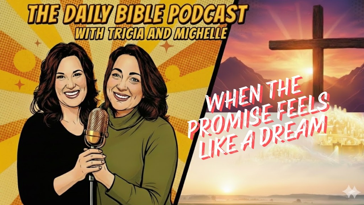 Day 5: When the Promise Feels Like a Dream