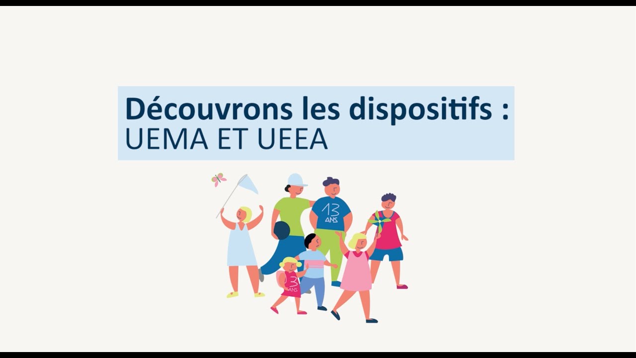 Découvrons les dispositifs - Enfant : UEMA et UEEA