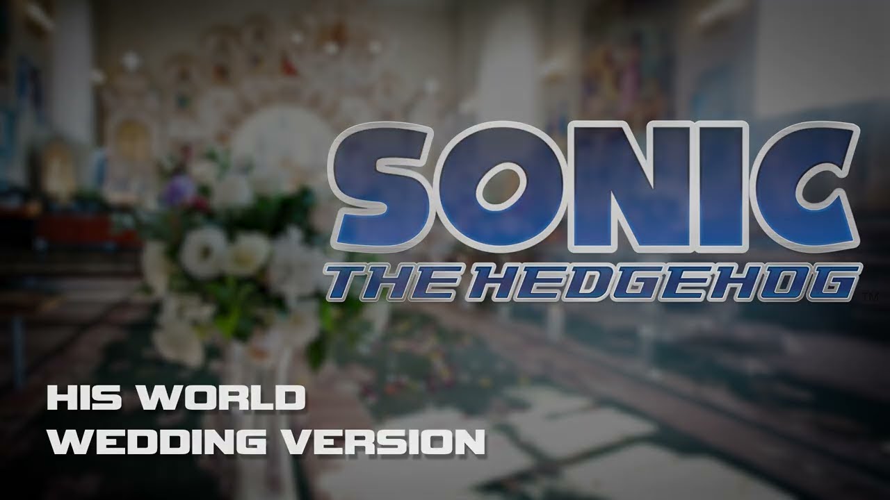His World... but for Your Wedding?! (Sonic '06 Remix)