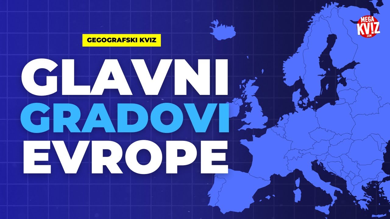 GLAVNI GRADOVI EVROPE - Možeš li pogoditi 30 evropskih glavnih gradova u ovom KVIZU?