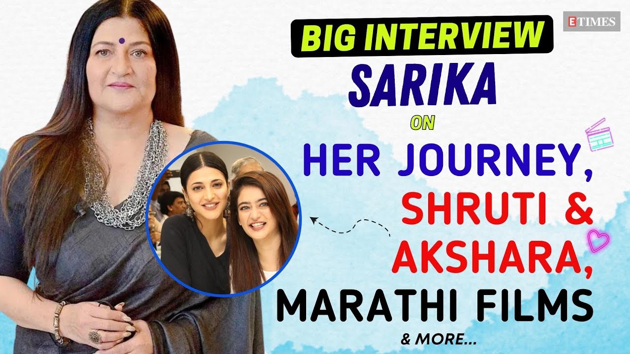 Sarika Gets CANDID On Her Journey, Bond With Shruti & Akshara Haasan &More | Big Interview