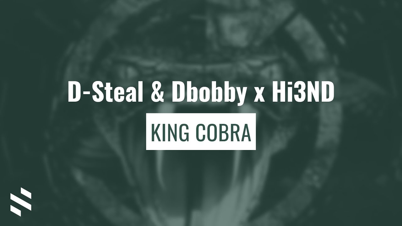 D-Steal & Dbobby x Hi3ND - King Cobra