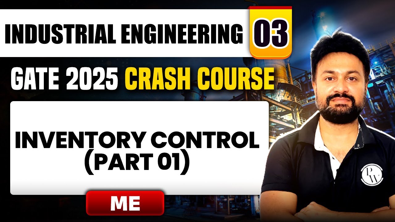 Industrial Engineering 03 | Inventory Control (Part 01) | Mechanical Engg. | GATE 2025 Crash Course