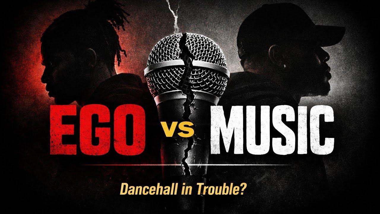 IS DANCEHALL BEING RUN BY EGO INSTEAD OF MUSIC