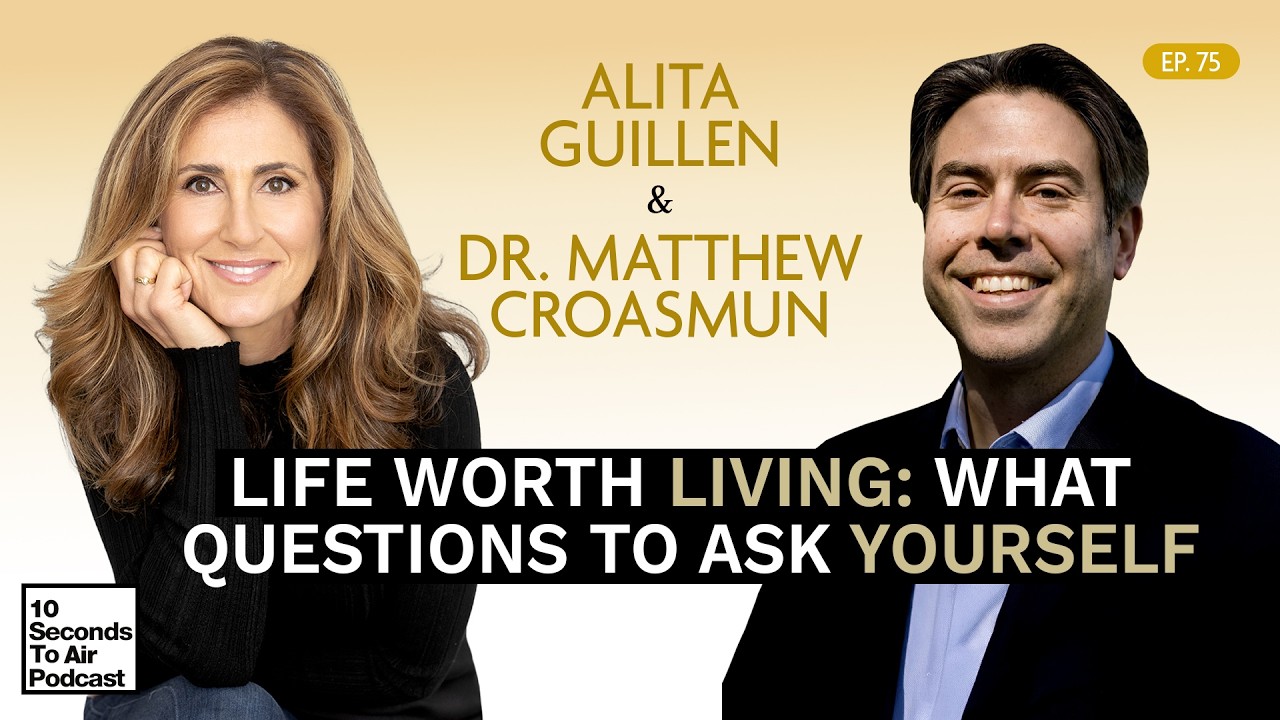 Life Worth Living: What Questions To Ask Yourself with Dr. Matthew Croasmun