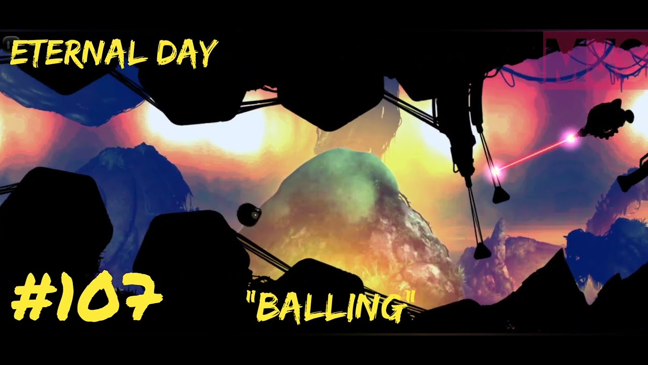 BADLAND | ETERNAL DAY | #107 BALLING