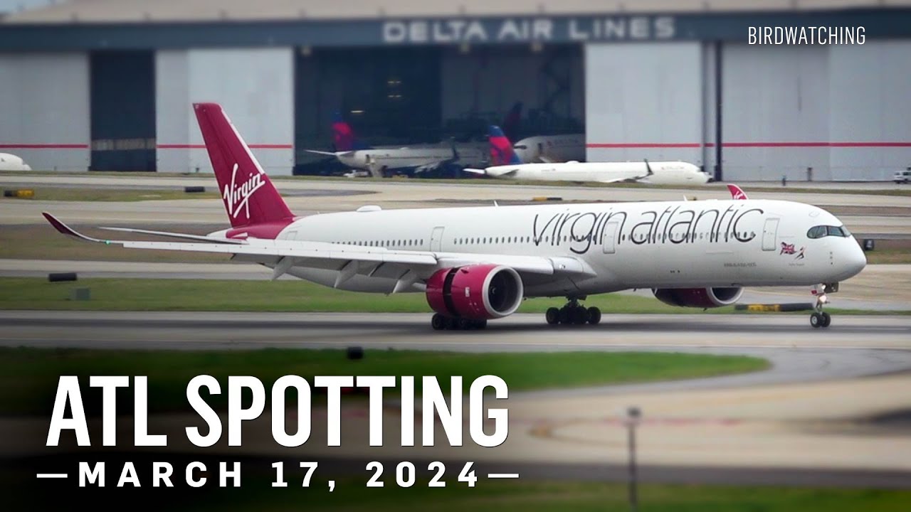 Plane Spotting at ATL Hartsfield-Jackson Atlanta International Airport - March 17, 2024