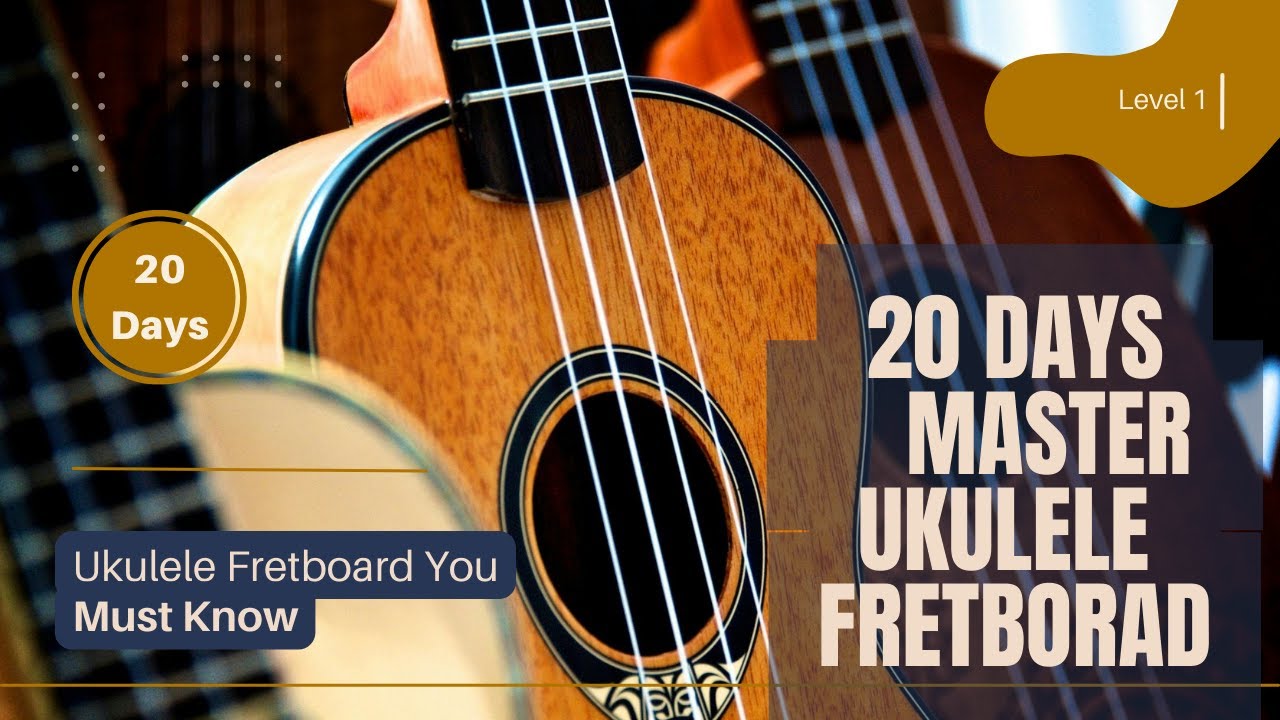 Mastering the Ukulele Fretboard  in 20 Days Level 1. [20天掌握烏克麗麗指板 LEVEL 1]