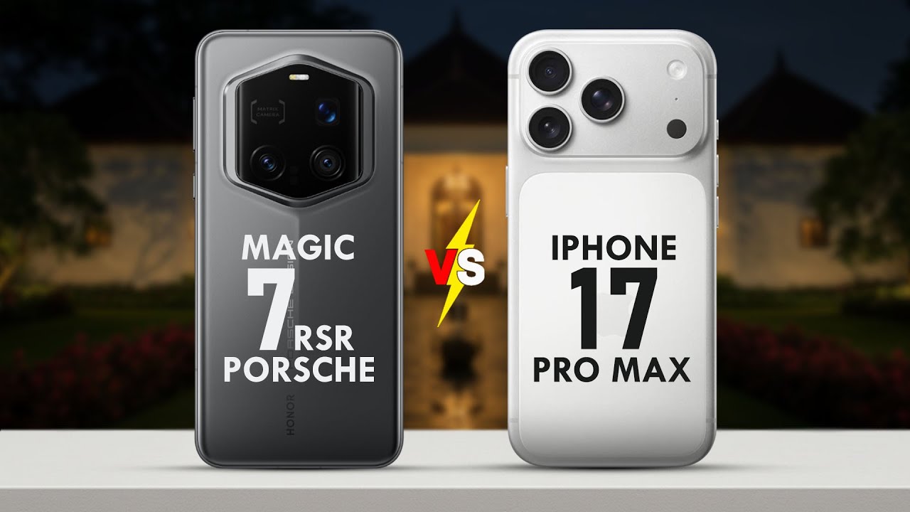 HONOR MAGIC 7 RSR PORSCHE VS IPHONE 17 PRO MAX - Which is Best For Photography and Performance?
