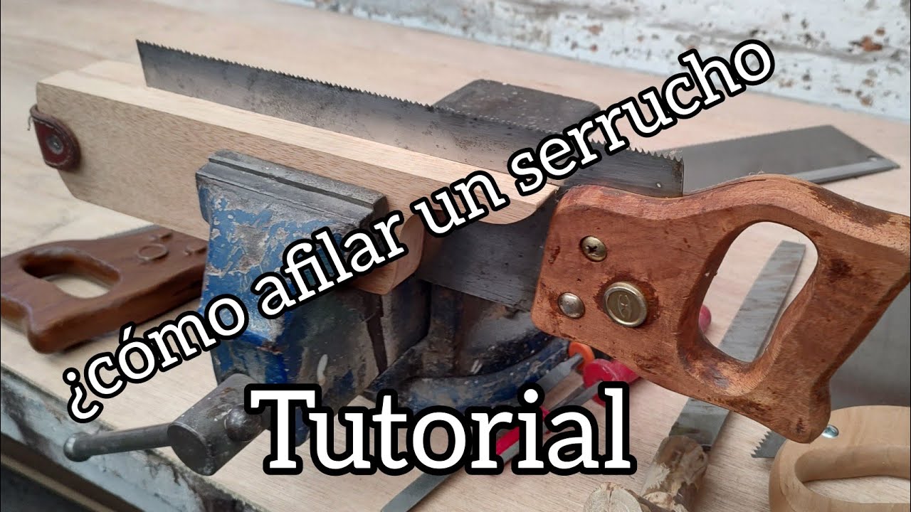 ¡ya no corta¡ aprende a afilar tus serruchos, técnicas importantes tutorial